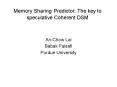 Memory Sharing Predictor: The key to speculative Coherent DSM PowerPoint PPT Presentation