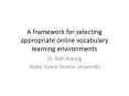 A framework for selecting appropriate online vocabulary learning environments PowerPoint PPT Presentation