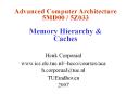 Advanced Computer Architecture 5MD00 / 5Z033 Memory Hierarchy PowerPoint PPT Presentation