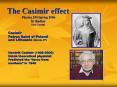 The Casimir effect Physics 250 Spring 2006 Dr Budker Eric Corsini PowerPoint PPT Presentation