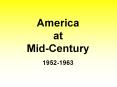 America at Mid-Century PowerPoint PPT Presentation