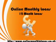 Online Monthly Loans for 12 Month Loans UK