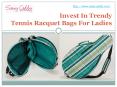 Invest in trendy tennis racquet bags for ladies