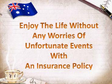 Enjoy The Life With An Insurance Policy