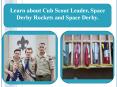 Learn about Cub Scout Leader, Space Derby Rockets and Space Derby. PowerPoint PPT Presentation