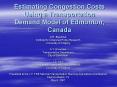 Estimating Congestion Costs Using a Transportation Demand Model of Edmonton, Canada PowerPoint PPT Presentation
