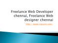 Freelance Web Developer chennai, Freelance Web Designer Chennai PowerPoint PPT Presentation