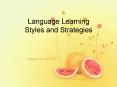 Language Learning Styles and Strategies PowerPoint PPT Presentation