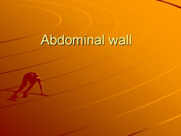 Abdominal wall