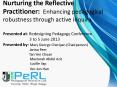 Nurturing the Reflective Practitioner: Enhancing pedagogical robustness through active inquiry.  Presented at: Redesigning Pedagogy Conference   3 to 5 June 2013 Presented by: Mary George Cheriyan (Chairperson)          Jarina Peer PowerPoint PPT Presentation