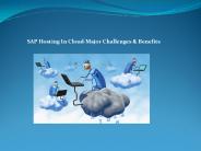 SAP Hosting In Cloud-Major Challenges & Benefits