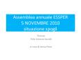 Assemblea annuale ESSPER 5 NOVEMBRE 2010 situazione spogli PowerPoint PPT Presentation