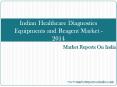 Indian Healthcare Diagnostics Equipments and Reagent Market - 2014 PowerPoint PPT Presentation