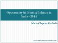 Opportunity in Printing Industry in India - 2014 PowerPoint PPT Presentation