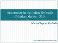 Opportunity in the Indian Hydraulic Cylinders Market - 2014 PowerPoint PPT Presentation