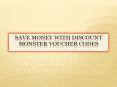 Save Money With Discount Monster Voucher Codes