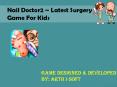 Nail Docto2 - Latest Surgery Game for Kids PowerPoint PPT Presentation