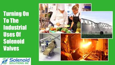 Turning on to the industrial uses of Solenoid Valves