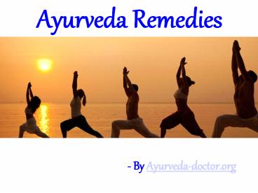 Get Your Bodily Equilibrium Back Through Ayurveda Remedies