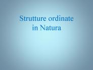 Strutture ordinate in Natura
