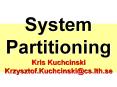 System Partitioning Kris Kuchcinski Krzysztof.Kuchcinski@cs.lth.se PowerPoint PPT Presentation