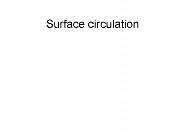 Surface circulation