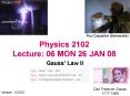 Physics 2102 Lecture: 06 MON 26 JAN 08 PowerPoint PPT Presentation