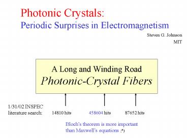 A Long and Winding Road Photonic-Crystal Fibers