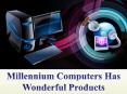 Millennium Computers Has Wonderful Products PowerPoint PPT Presentation