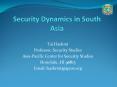 Security Dynamics in South Asia PowerPoint PPT Presentation