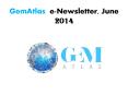 GemAtlas e-Newsletter, June 2014 PowerPoint PPT Presentation