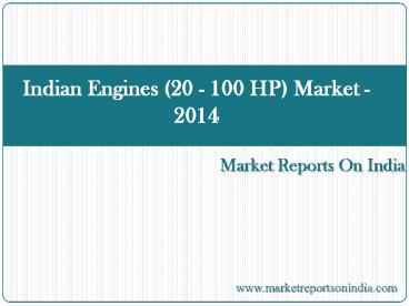 Indian Engines (20 - 100 HP) Market - 2014