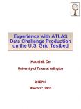 Experience with ATLAS Data Challenge Production on the U.S. Grid Testbed PowerPoint PPT Presentation