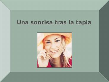 Una sonrisa tras la tapia