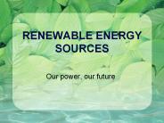 RENEWABLE ENERGY SOURCES