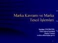 Marka Kavrami ve Marka Tescil Islemleri PowerPoint PPT Presentation