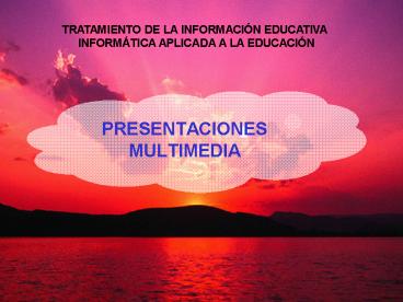 PRESENTACIONES MULTIMEDIA