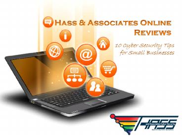 Hass & Associates Online Reviews: 10 Cyber Security Tips for Small Businesses