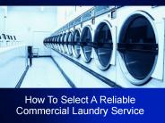 How To Select A Reliable Commercial Laundry Service?