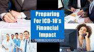 Preparing for ICD-10’s Financial Impact