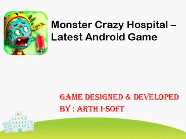 Monster Crazy Hospital - Latest Android Game
