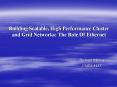 Building Scalable, High Performance Cluster and Grid Networks: The Role Of Ethernet PowerPoint PPT Presentation