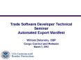 Trade Software Developer Technical Seminar Automated Export Manifest William Delansky, CBP Cargo Control and Release  March 7, 2012 PowerPoint PPT Presentation