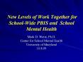 New Levels of Work Together for School-Wide PBIS and School Mental Health PowerPoint PPT Presentation