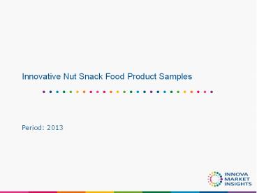 Innovative Nut Snack Food Product Samples