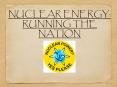 NUCLEAR ENERGY : RUNNING THE WORLD PowerPoint PPT Presentation