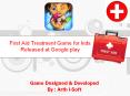 First Aid Treatment Game for Kids Released at Google Play PowerPoint PPT Presentation