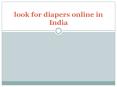 look for diapers online in India PowerPoint PPT Presentation