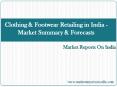 Clothing & Footwear Retailing in India - Market Summary & Forecasts
