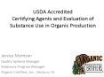 USDA Accredited Certifying Agents and Evaluation of Substance Use in Organic Production PowerPoint PPT Presentation